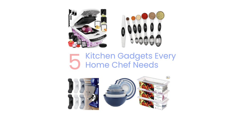 5 Kitchen Gadgets Every Home Chef&nbsp;Needs