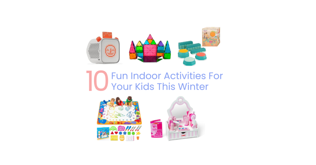 10 Fun Indoor Activities for Kids This&nbsp;Winter